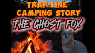 🇺🇸🇺🇸 TRAPLINE ADVENTURE STORY🇺🇸🇺🇸 THE GHOST FOX 🇺🇸🇺🇸 [upl. by Coray]