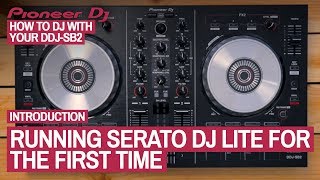 How To Use Serato DJ Lite  How To DJ With Your Pioneer DDJSB2 3 of 22 [upl. by Seda]