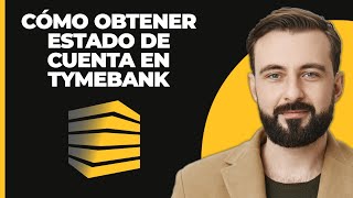 Cómo Obtener Un Estado De Cuenta Bancario En La App Tymebank 2024 [upl. by Pierrepont]