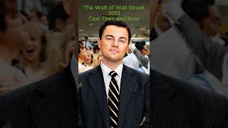 The Wolf of Wall Street 2013 vs 2024 Cast Then and Now shorts thenandnow beforeandafter [upl. by Homovec]