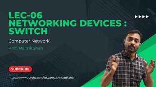 Lec06 Networking Devices  Switch [upl. by Ahseile347]