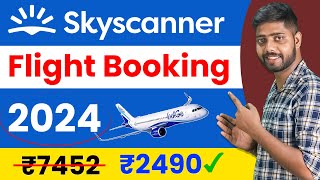 skyscanner flight ticket booking 2024  skyscanner flight ticket booking  skyscanner tutorial [upl. by Kenley]