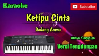 Ketipu Cinta  Dadang Anesa  Karoke Musik Sandiwaraan Cover [upl. by Ytirahs792]