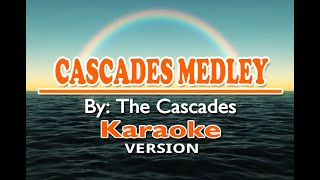 CASCADES MEDLEY  The Cascades  KARAOKE Version [upl. by Valonia]