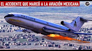 El accidente aéreo que conmocionó a México  Vuelo 940 de Mexicana de Aviación [upl. by Nilac]