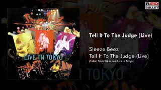 Sleeze Beez  Tell It To The Judge Live in Tokyo [upl. by Stormi]