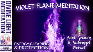 VIOLET FLAME ENERGY CLEARING amp PROTECTION MEDITATION with SAINT GERMAIN amp ARCHANGEL MICHAEL [upl. by Heber159]