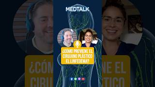 ¿Cómo previene el cirujano plástico el linfedema  MedTalk [upl. by Walston]