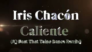 Iris Chacon Caliente JQ Beat That Taino Dance Remix 1 [upl. by Weismann490]