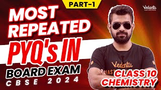 Most Repeated PYQs In Board Exam  Class 10 Chemistry  CBSE 2024 🔥 Shimon Sir [upl. by Demodena923]