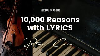 10000 Reasons  Karaoke  Minus One with LYRICS  Piano cover [upl. by Arraes]