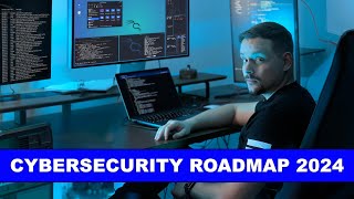 Cybersecurity Roadmap 2024  How to Get into Cybersecurity  StepByStep Guide [upl. by Patience]