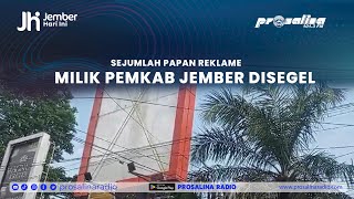 Sejumlah Papan Reklame Milik Pemkab Jember Disegel [upl. by Cleodal]