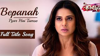 Bepannah  Full Title Song  Rahul Jain  Jennifer Winget  Colors TV Serial [upl. by Suanne]