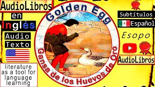 Gansa de los Huevos de Oro  Golden Egg  Cuentos en Inglés  english audiobooks  audiolibros Esopo [upl. by Gitel748]