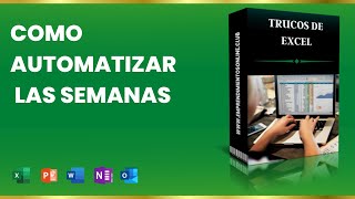 Como automatizar las semanas en excel  Lección 19 [upl. by Kimble]