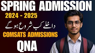 when spring admissions 2025 will open  Spring Admissions in Comsats  QNA [upl. by Ahsieit499]