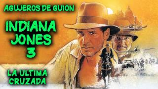 Agujeros de Guion INDIANA JONES 3  La Última Cruzada Errores review reseña análisis y resumen [upl. by Shotton]