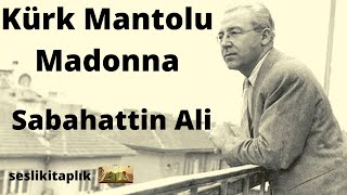 Kürk Mantolu Madonna  Sabahattin Ali Tek Parça [upl. by Naimaj244]