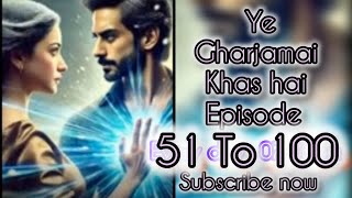 ye ghar jamai hai khas Episode 51 to 100 । Hindi story। super Power storyhorrorstories kukufmstory [upl. by Lleinnad547]