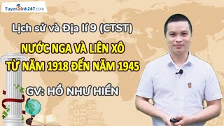 Nước Nga và Liên Xô từ năm 1918 đến năm 1945  Lịch sử và Địa lí 9 CTST  Thầy Hồ Như Hiển [upl. by Thomasin]