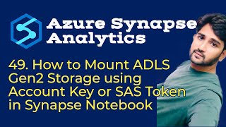 49 How to Mount ADLS Gen2 Storage using Account Key or SAS Token in Synapse Notebook [upl. by Engis]