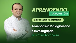 Amenorreias diagnóstico e investigação  Aprendendo com Questões Ginecologia e Obstetrícia [upl. by Anisor158]