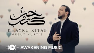 Mesut Kurtis  Khayru Kitab  مسعود كُرتس  خير كتاب  Official Music Video  Azeem AlShan​ EP [upl. by Cryan]