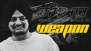 WEAPON  ਹਥਿਆਰ  Sidhu Moosewala New Punjabi song 2024  Latest Punjabi songs  PAWITAR LASSOI [upl. by Ramos89]