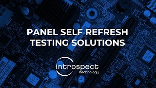 Panel Self Refresh Testing Solutions [upl. by Nagorb268]