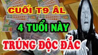 AI MÀ NGỜ 4 CON GIÁP ĐƯỢC THẦN TÀI ƯU ÁI TRÚNG SỐ LIÊN TỤC GIÀU ĐỘC ĐẮC CUỐI THÁNG 9 ÂM LỊCH [upl. by Caye]