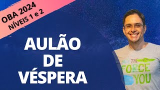 OBA 2024  Aulão de Véspera  Níveis 1 e 2 [upl. by Atteragram]