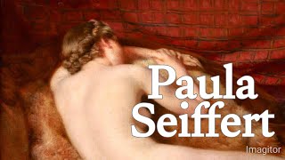 Paula Seiffert biography with famous Artwork [upl. by Malik]