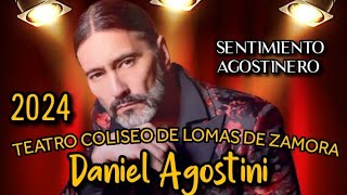 DANIEL AGOSTINI TEATRO COLISEO DE LOMAS DE ZAMORA 2024 ❤️ [upl. by Araminta513]