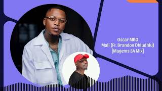 Oscar MBO Feat Brandon Dhludhlu  iMali Magents SA Mix [upl. by Hope]