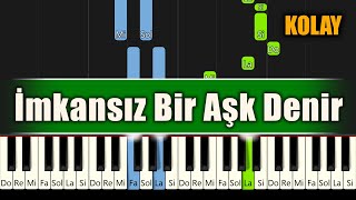 İmkansız Bir Aşk Denir  Kolay Piyano [upl. by Akemrej]