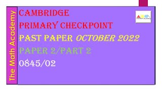 Checkpoint Primary MathsOctober 2022Paper 2Part 2 Cambridge Primary 084502Fully Solved [upl. by Chrisoula]