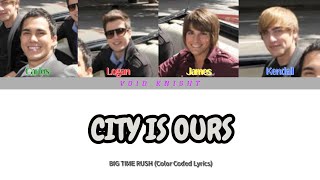 Big Time Rush  City is Ours Color Coded Lyrics [upl. by Felicdad]