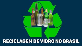 RECICLAGEM DE VIDRO NO BRASIL [upl. by Lasser707]