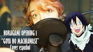 NORAGAMI OPENING  Goya no machiawase Cover español [upl. by Hatti]