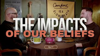 Ep77 Do Our Beliefs Impact Others [upl. by Fonville]