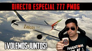 DIRECTO ESPECIAL 777 PMDG ¡VUELA CONMIGO [upl. by Negah541]