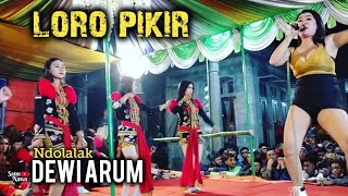 LORO PIKIR Cover Ndolalak Dewi Arum [upl. by Ailemaj]