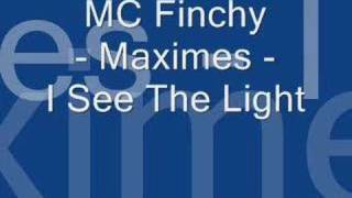 MC Finchy  Maximes  I See The Light [upl. by Nerok]