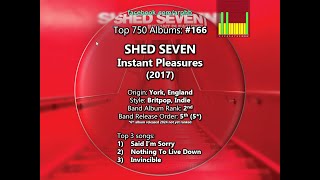 My Top 750 Albums 166 Shed Seven  Instant Pleasures 2017 [upl. by Antonie]