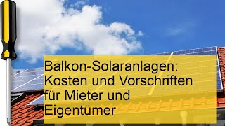 BalkonSolaranlage Kosten und Regeln für Mieter [upl. by Nottus899]