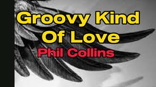 Groovy Kind Of Love  Phil Collins [upl. by Sherilyn957]