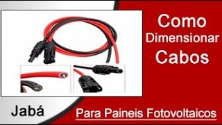 Como Dimensionar Cabos para Painéis Fotovoltaicos  Aula Imperdível [upl. by Ojyllek]