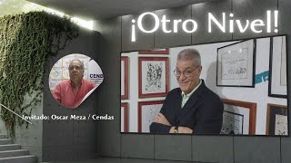 OTRO NIVEL CON OSCAR MEZA DIR DEL CENDAS  Lunes 09 de diciembre de 2024 [upl. by Mayer121]