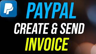 How to Create and Send an Invoice in PayPal [upl. by Ynneh]